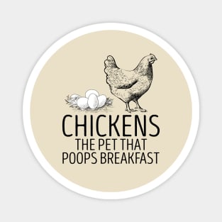 chickens the pet that poops breakfast Magnet